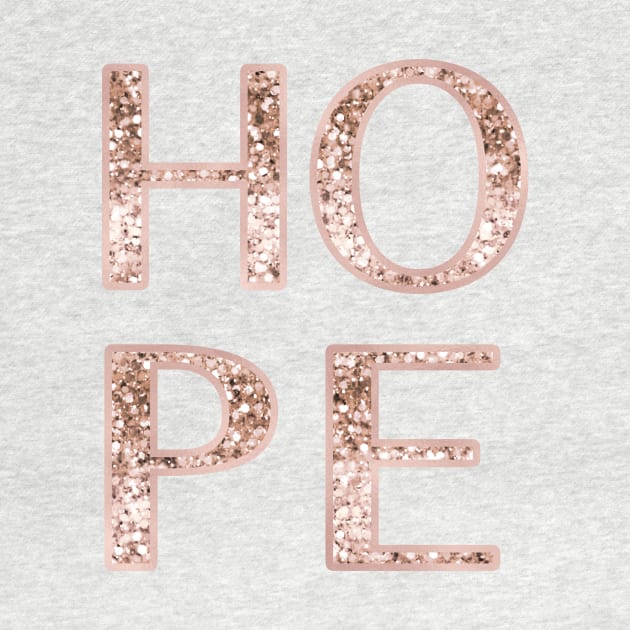 Sparkling rose gold glitter HOPE by RoseAesthetic